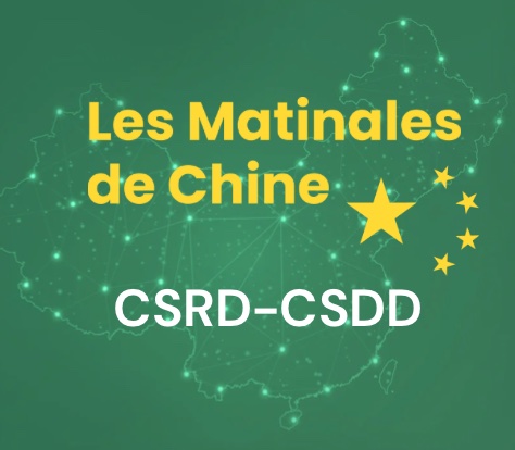 CSRD – CSDD : Quels impacts sur votre activité en Chine ?